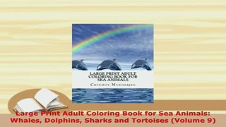 Download  Large Print Adult Coloring Book for Sea Animals Whales Dolphins Sharks and Tortoises Download Online