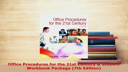 PDF  Office Procedures for the 21st Century  Student Workbook Package 7th Edition Read Online