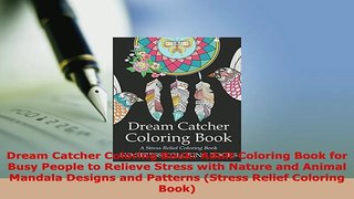 Download  Dream Catcher Coloring Book Adult Coloring Book for Busy People to Relieve Stress with Ebook