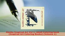 Download  Alaska Inspired Art Vol 1 Adult Coloring book Inspired Art Coloring Books Volume 1 Read Online