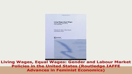 PDF  Living Wages Equal Wages Gender and Labour Market Policies in the United States PDF Online