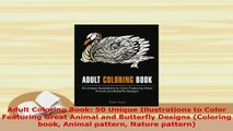PDF  Adult Coloring Book 50 Unique Illustrations to Color Featuring Great Animal and Butterfly PDF Book Free
