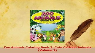 PDF  Zoo Animals Coloring Book 2 Cute Cartoon Animals Volume 2 PDF Full Ebook
