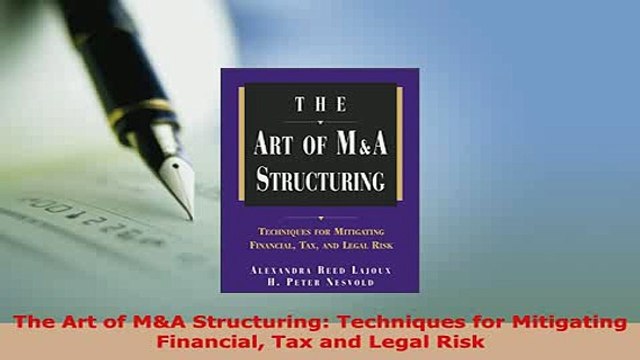 PDF The Art of MA Structuring Techniques for Mitigating Financial Tax and Legal Risk Read Online