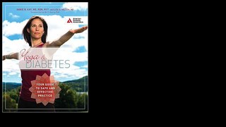 Yoga and Diabetes: Your Guide to Safe and Effective Practice 2015 by Annie B. Kay R.D.