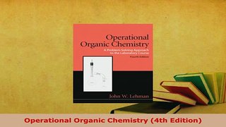 PDF  Operational Organic Chemistry 4th Edition Download Full Ebook