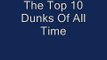 Top 10 Greatest Dunks of all time