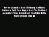 [Read book] People of the First Man: Life Among the Plains Indians in Their Final Days of Glory: