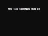 Download Anne Frank: The Diary of a Young Girl PDF Online