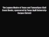 [Read book] The Laguna Madre of Texas and Tamaulipas (Gulf Coast Books sponsored by Texas A&M