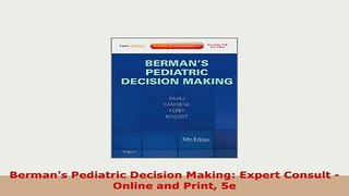 Download  Bermans Pediatric Decision Making Expert Consult  Online and Print 5e PDF Full Ebook