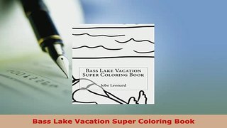 PDF  Bass Lake Vacation Super Coloring Book Ebook