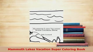 PDF  Mammoth Lakes Vacation Super Coloring Book Ebook