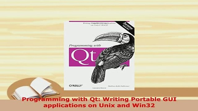 Download Programming with Qt Writing Portable GUI applications on Unix and Win32 Free Books