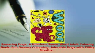 PDF  Swearing Dogs A Hilarious Swear Word Adult Coloring Book Fun Sweary Colouring Adorable Read Online