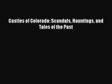 [Read book] Castles of Colorado: Scandals Hauntings and Tales of the Past [Download] Full Ebook