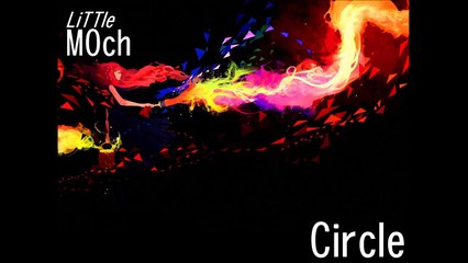 LiTTle MOch - Circle (Original mix)