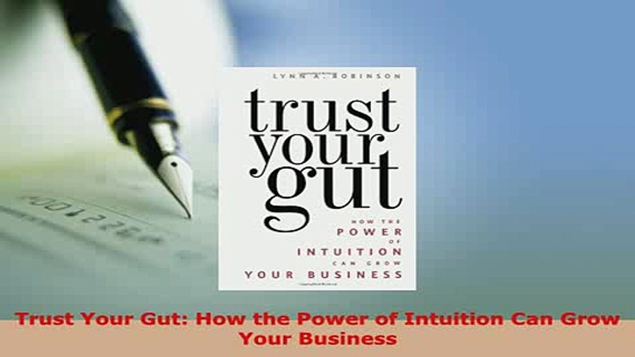 Download  Trust Your Gut How the Power of Intuition Can Grow Your Business PDF Full Ebook
