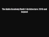 [Read PDF] The Aubin Academy Revit® Architecture: 2016 and beyond Ebook Online