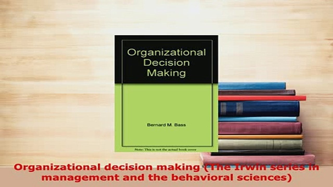 PDF  Organizational decision making The Irwin series in management and the behavioral PDF Online