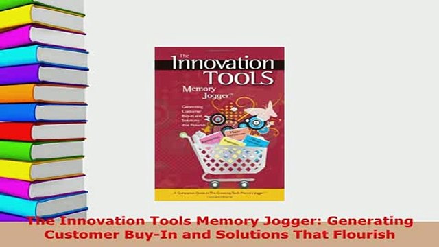 PDF The Innovation Tools Memory Jogger Generating Customer BuyIn and Solutions That Flourish PDF Full Ebook