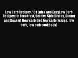 [Read PDF] Low Carb Recipes: 101 Quick and Easy Low Carb Recipes for Breakfast Snacks Side