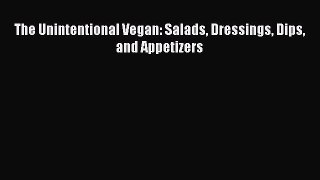 PDF The Unintentional Vegan: Salads Dressings Dips and Appetizers  EBook