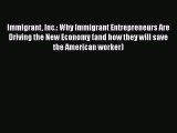 Book Immigrant Inc.: Why Immigrant Entrepreneurs Are Driving the New Economy (and how they