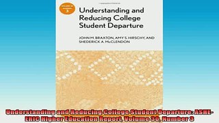 READ book  Understanding and Reducing College Student Departure ASHEERIC Higher Education Report Full Free