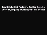 [Read PDF] Lose Belly Fat Diet: The Easy 14 Day Plan: Includes workouts shopping list menu