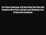 [Read PDF] The Paleo Challenge: A 30 Day Paleo Diet Plan with Complete Meal Plans Recipes and