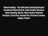 [Read PDF] Slow Cooking - Top 500 Slow Cooking Recipes Cookbook (Slow Cooker Slow Cooker Recipes