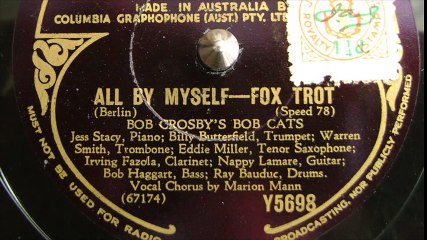 All by myself - Bob Crosby's Bob Cats - 1940