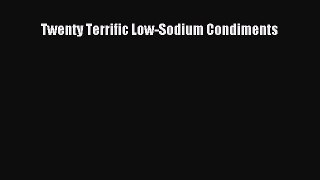 [Read PDF] Twenty Terrific Low-Sodium Condiments Ebook Online