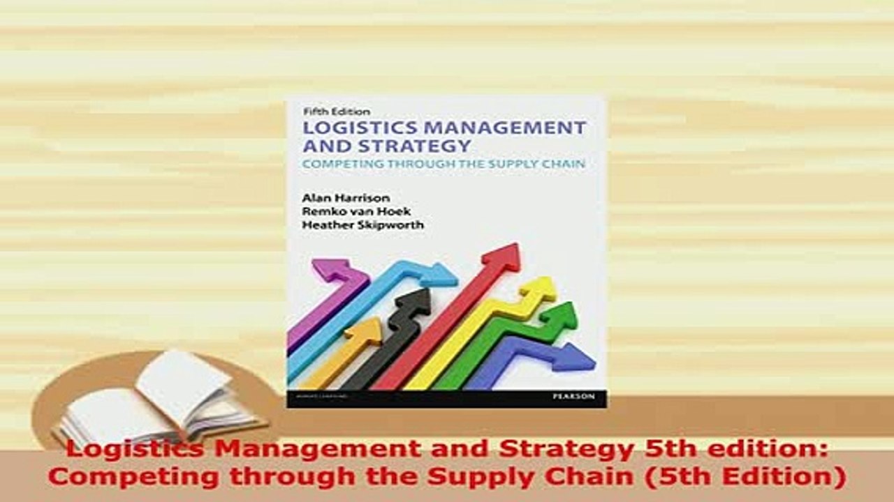 Download  Logistics Management and Strategy 5th edition Competing through the Supply Chain 5th Download Full Ebook