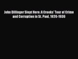 [PDF] John Dillinger Slept Here: A Crooks' Tour of Crime and Corruption in St. Paul 1920-1936