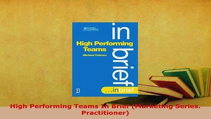 PDF  High Performing Teams In Brief Marketing Series Practitioner Read Full Ebook