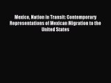 Ebook Mexico Nation in Transit: Contemporary Representations of Mexican Migration to the United