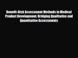 [PDF] Benefit-Risk Assessment Methods in Medical Product Development: Bridging Qualitative