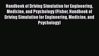 [Read Book] Handbook of Driving Simulation for Engineering Medicine and Psychology (Fisher