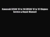 [Read Book] Kawasaki EX500 '87 to '08 ER500 '97 to '07 (Haynes Service & Repair Manual)  Read