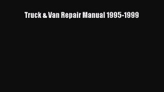 [Read Book] Truck & Van Repair Manual 1995-1999  EBook