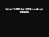 [Read Book] Datsun 210 1979 thru 1982 (Haynes Repair Manuals)  EBook