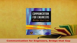 PDF  Communication for Engineers Bridge that Gap Read Online