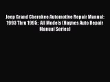 [Read Book] Jeep Grand Cherokee Automotive Repair Manual: 1993 Thru 1995:  All Models (Haynes