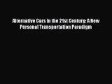 [Read Book] Alternative Cars in the 21st Century: A New Personal Transportation Paradigm  Read