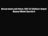 [Read Book] Nissan Sentra and Pulsar 1982-92 (Chilton's Repair Manual (Model Specific))  EBook