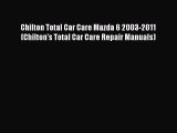 [Read Book] Chilton Total Car Care Mazda 6 2003-2011 (Chilton's Total Car Care Repair Manuals)