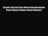 [Read Book] Chrysler Full-Size Front Wheel Drive Automotive Repair Manual (Haynes Repair Manuals)