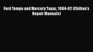 [Read Book] Ford Tempo and Mercury Topaz 1984-92 (Chilton's Repair Manuals)  EBook